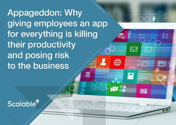 Appageddon: Why giving employees an app for everything is killing their productivity and posing risk to the business image