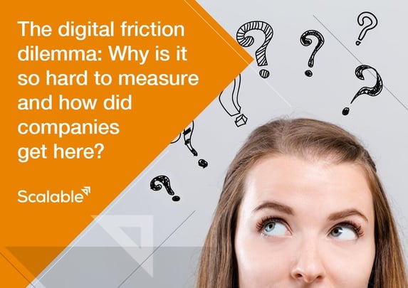 Part 1 – The digital friction dilemma: Why is it so hard to measure and how did companies get here? image